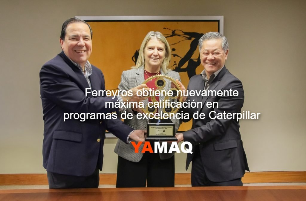 Ferreyros: Máxima Excelencia en Programas Globales de Caterpillar